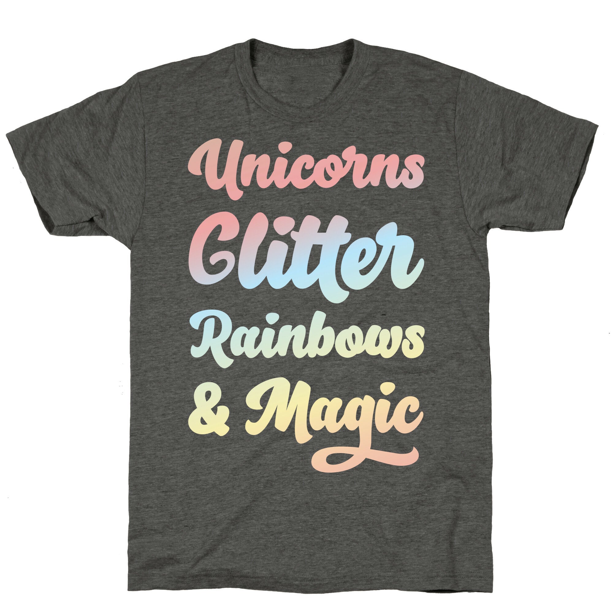 Unicorns Glitter Rainbows & Magic Unisex Triblend Tee